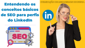 conceitos básicos de SEO para perfis do LinkedIn