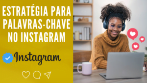 Read more about the article Perfil do Instagram: Como usar palavras-chave e SEO para atrair mais seguidores