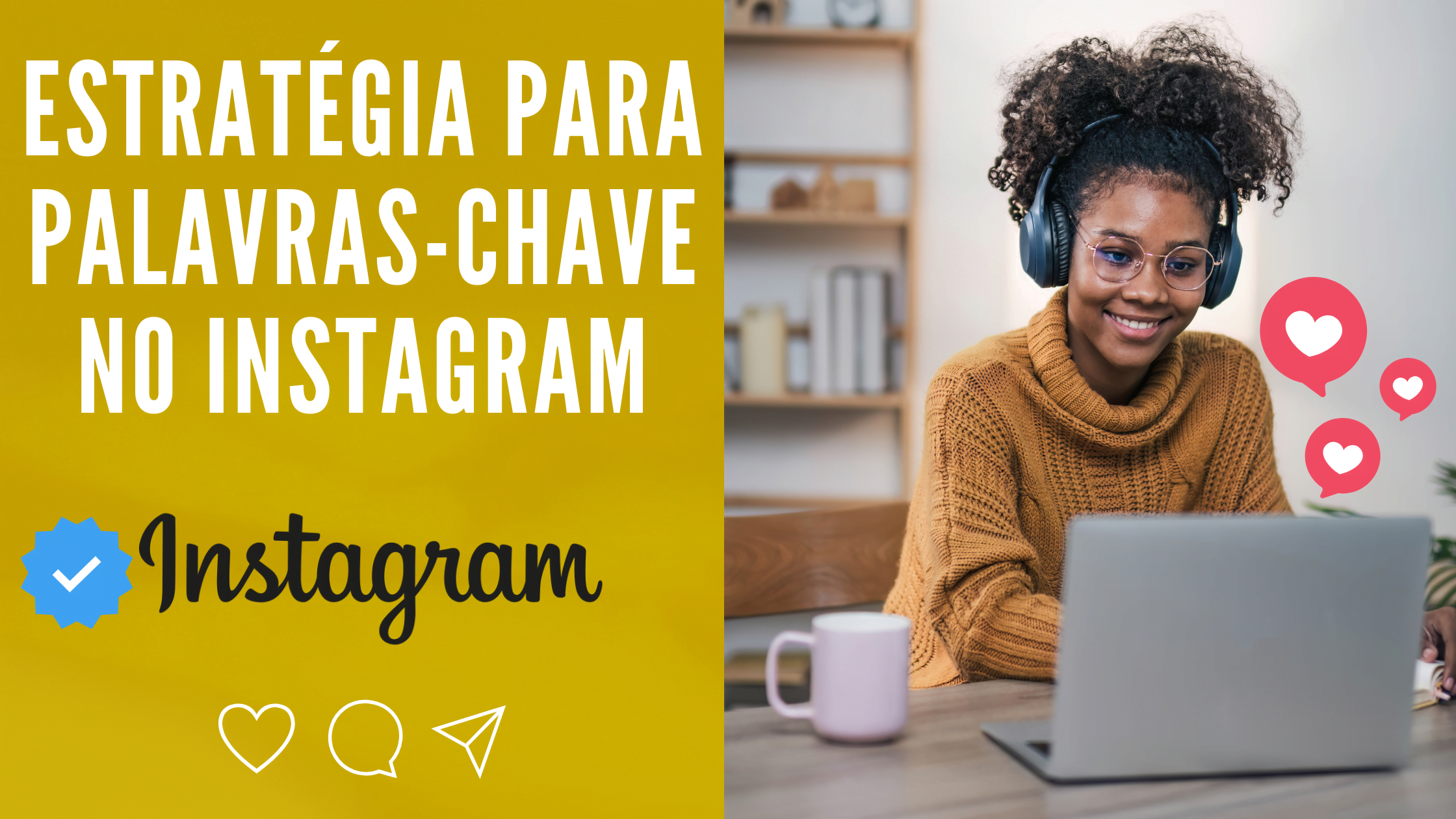 Perfil de Instagram: Como usar palavras-chave e SEO para atrair mais seguidores