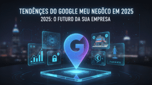 Read more about the article Quais são as principais tendências do Google Meu Negócio para 2025 e como se preparar?
